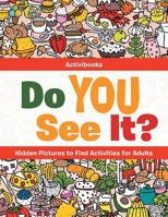 Do You See It? Hidden Pictures to Find Activities for Adults 1683212541 Book Cover