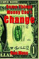 Some Things Money Can't Change 1414013434 Book Cover