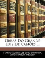 Obras Do Grande Luis De Camões ... 1145953727 Book Cover