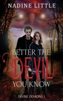 Better the Devil You Know: A Paranormal Demon Romance 1915999006 Book Cover