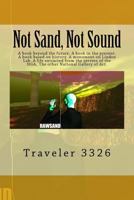 Not Sand, Not Sound: A Book Beyond the Future. a Book in the Present. a Book Based on History. a Monument on Linden Lab. a Life Extracted from the Servers of the Nga, the Other National Gallery of Art 197828070X Book Cover