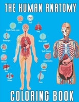 The Human Anatomy: Coloring book \ an Entertaining and Instructive Guide to the Human Body \ FOR ADULTS AND KIDS \ learn and enjoy B08YDFJHRJ Book Cover