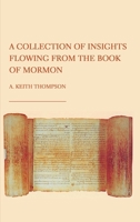 A Collection of Insights Flowing from The Book of Mormon 1804410829 Book Cover