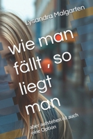 wie man fällt , so liegt man: aber aufstehen ist auch eine Option (German Edition) B0G3Z1HW7H Book Cover