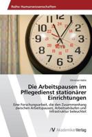 Die Arbeitspausen Im Pflegedienst Stationarer Einrichtungen 3639643291 Book Cover