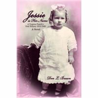 Jessie Is Her Name: A Virginia Family's Oral History 1912-1949 0595423914 Book Cover