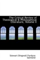 The Critical Review of Theological & Philosophical Literature; Volume X 0469176431 Book Cover