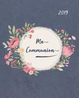 Ma Communion: Livre d'or pour une journ�e tr�s sp�ciale - Album de souvenirs - Bonne chance, amour et b�n�dictions Souhaite - avec la b�n�diction de Dieu 1097973271 Book Cover