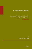 Joseph Ibn Kaspi, Portrait of a Hebrew Philosopher in Medieval Provence 9004338225 Book Cover