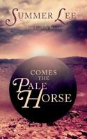 Comes the Pale Horse 1502837218 Book Cover