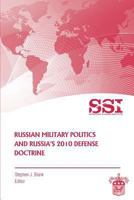 Russian Military Politics and Russia's 2010 Defense Doctrine 1296048039 Book Cover
