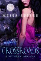 Crossroads (Southern Arcana, Book 2) 1605049255 Book Cover