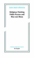 Religious Painting: Pablo Picasso and Max Von Moos 3110411695 Book Cover