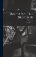 Radio For The Beginner 1017835136 Book Cover