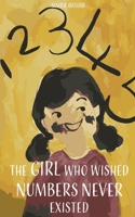 The Girl who wished Numbers never existed 1714523462 Book Cover