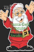 Santa Gets Captured in the Swamps 1726601250 Book Cover