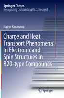 Charge and Heat Transport Phenomena in Electronic and Spin Structures in B20-Type Compounds 4431556591 Book Cover