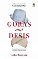 Goras and Desis: Managing Agencies and the Making of Corporate India 0143425358 Book Cover
