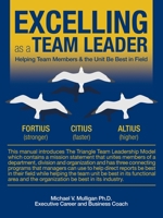 Excelling as a Team Leader: Helping Team Members & the Unit Be Best in Field 1532041683 Book Cover