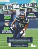 Aaron Schatz's FTN Football Almanac 2026: The Essential Guide to the 2026 NFL Season B0H8KG2KBL Book Cover