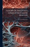 Lezioni Di Anatomia Clinica Dei Centri Nervosi (Italian Edition) 1024711161 Book Cover