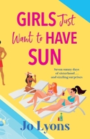 Girls Just Want to Have Sun 1805572121 Book Cover
