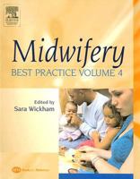 Midwifery: Best Practice Volume 4: Best Practice: Best Practice v. 4 (Midwifery Practice Guides) 0750688955 Book Cover