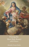 Praying the Most Holy Rosary: with Pictures 1092412794 Book Cover