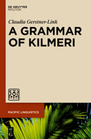 A Grammar of Kilmeri 1501515373 Book Cover
