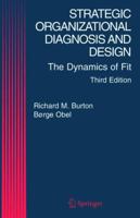 Strategic Organizational Diagnosis and Design: The Dynamics of Fit (Information and Organization Design Series) 0792382471 Book Cover