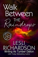 Walk Between the Raindrops (Suncoast Society) B0D5BQ6DWJ Book Cover