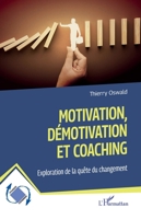 Motivation, démotivation et coaching: Exploration de la quête du changement (Dynamiques D'Entreprises) (French Edition) 2336479850 Book Cover