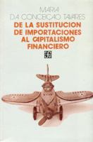 de La Sustitucion de Importaciones Al Capitalismo Financiero: Ensayos Sobre Economia Brasilena 9681603605 Book Cover