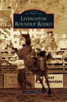 Livingston Roundup Rodeo 146713001X Book Cover