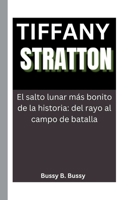 Tiffany Stratton: El salto lunar más bonito de la historia: del rayo al campo de batalla (Spanish Edition) B0FFPVFQWY Book Cover