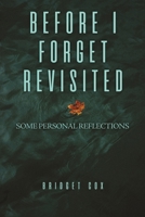Before I Forget Revisited: Some Personal Reflections B0H2FF7XH7 Book Cover