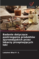 Badanie dotyczace postrzegania produktów ajurwedyjskich przez lekarzy przepisujacych leki (Polish Edition) 6209777198 Book Cover