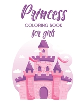 Princess Coloring Book For Girls: Charming Coloring Pages For Girls, Princess Illustrations To Color With Exciting Mazes To Solve For Kids B08HW44GM5 Book Cover