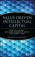 Value Driven Intellectual Capital: How to Convert Intangible Corporate Assets Into Market Value 0471351040 Book Cover