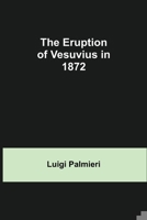 The Eruption of Vesuvius in 1872' 1508526249 Book Cover