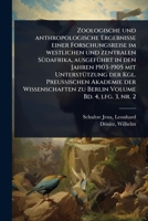 Zoologische und anthropologische Ergebnisse einer Forschungsreise im westlichen und zentralen SÃ1/4dafrika, ausgefÃ1/4hrt in den Jahren 1903-1905 mit ... Volume Bd. 4, lfg. 3, nr. 2 (German Edition) 102451434X Book Cover