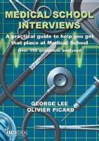 Medical School Interviews: A Practical Guide to Help You Get That Place at Medical School - Over 150 Questions Analysed 1905812043 Book Cover