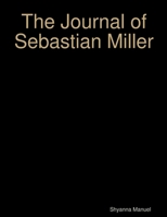 The Journal of Sebastian Miller 1794769501 Book Cover