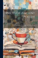 Pieces of Ancient Poetry: From Unpublished Manuscripts and Scarce Books 1022095420 Book Cover