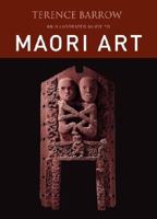An Illustrated Guide to Maori Art 0824809793 Book Cover
