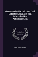 Gesammelte Nachrichten Und Selbsterfahrungen Von Industrie Und Arbeitsschulen 1378346394 Book Cover