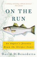 On the Run: An Angler's Journey Down the Striper Coast 0060087455 Book Cover