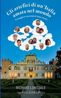 Gli artefici di un’Italia amata nel mondo: Un inglese racconta le loro storie (Italian Edition) 1068767618 Book Cover