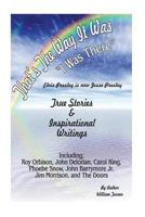 thats the way it was, i was there, elvis is now jesse presley: true stories, elvis presley, insparational writings 1494984377 Book Cover