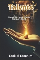 Talents: Stewarding your talents for God's glory B0FGQN13WQ Book Cover
